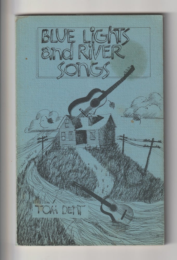 Item #16188 BLUE LIGHTS AND RIVER SONGS. Tom Dent.