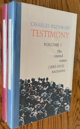 Item #16205 TESTIMONY (Vols. I & II); The United States (1885-1915) Recitative. Charles Reznikoff