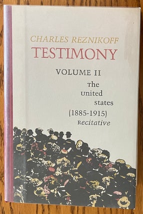 TESTIMONY (Vols. I & II); The United States (1885-1915) Recitative