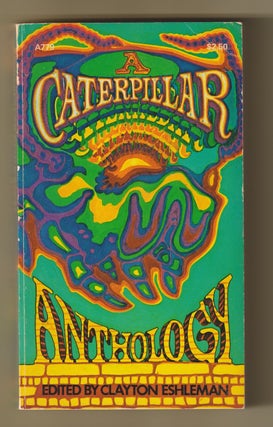Item #16222 CATERPILLAR ANTHOLOGY; A Selection of Poetry and Prose from Caterpillar Magazine....