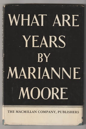 Item #16327 WHAT ARE YEARS. Marianne Moore