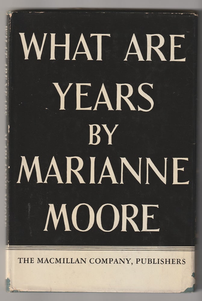 Item #16327 WHAT ARE YEARS. Marianne Moore.