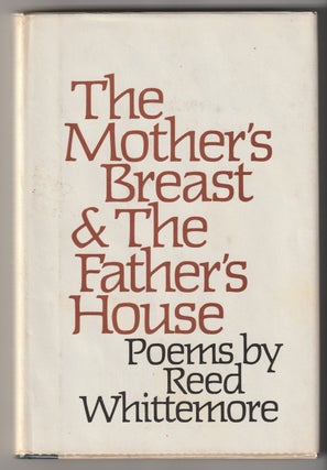 Item #16342 THE MOTHER'S BREAST & THE FATHER'S HOUSE. Reed Whittemore