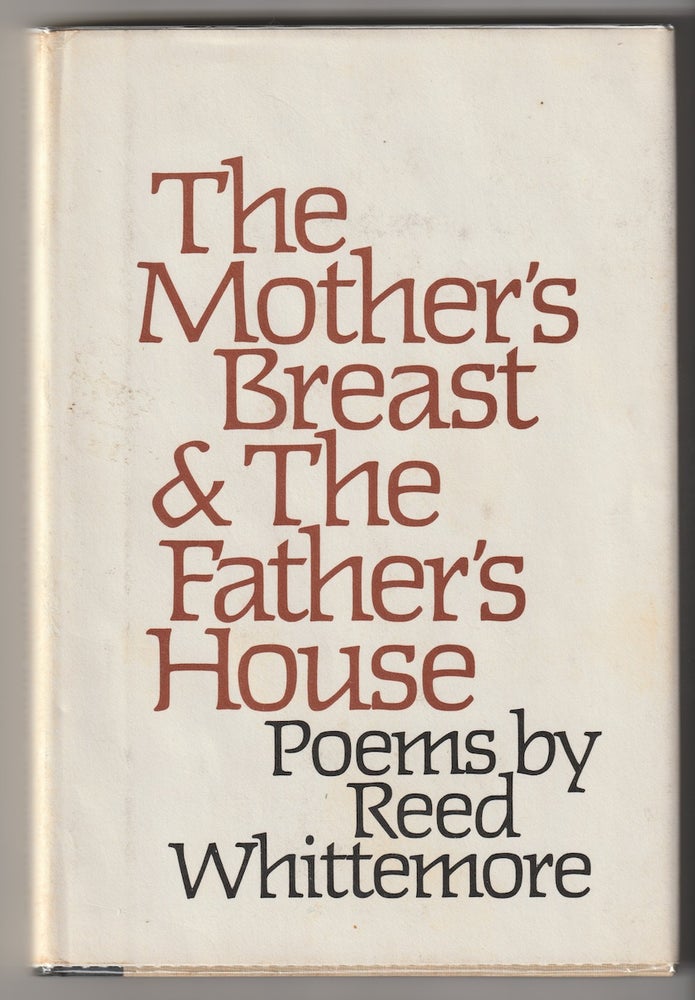 Item #16342 THE MOTHER'S BREAST & THE FATHER'S HOUSE. Reed Whittemore.