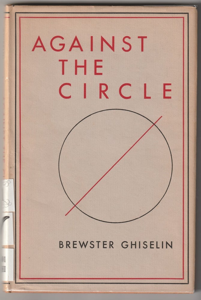 Item #16344 AGAINST THE CIRCLE. Brewster Ghiselin.