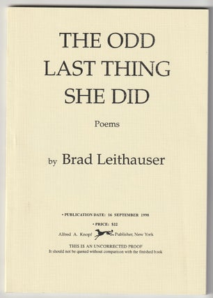 Item #2155 THE ODD LAST THING SHE DID. Brad Leithauser