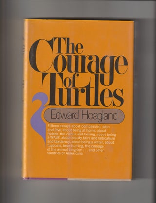 Item #3438 THE COURAGE OF TURTLES; A Journal from British Columbia. Edward Hoagland