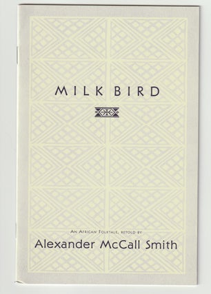 Item #3686 MILK BIRD. Alexander McCall Smith