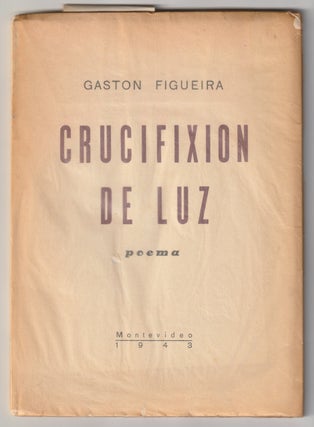 Item #4703 CRUCIFXION DE LUZ. Gaston Figueira