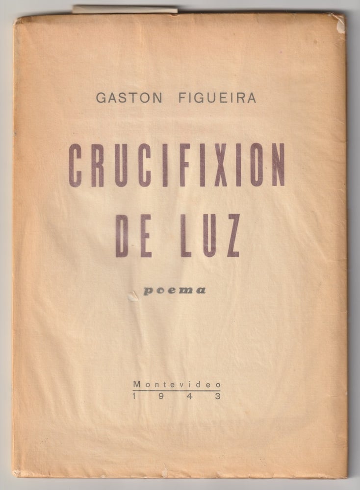 Item #4703 CRUCIFXION DE LUZ. Gaston Figueira.