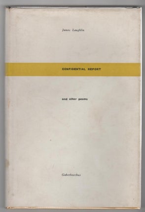 Item #4820 CONFIDENTIAL REPORT; And Other Poems. James Laughlin