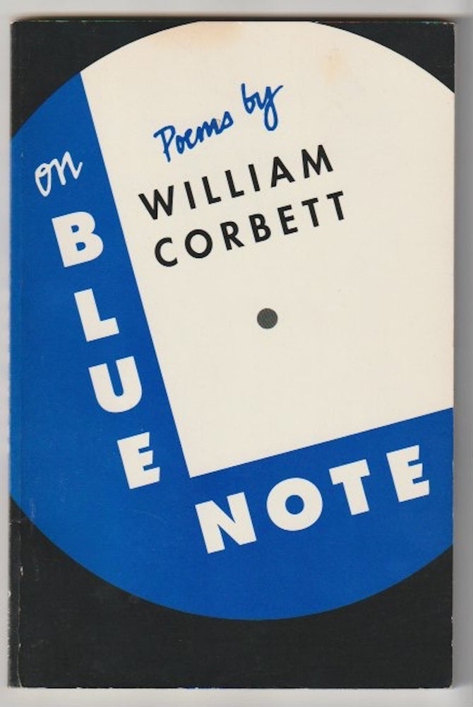 Item #7042 ON BLUE NOTE. William Corbett.