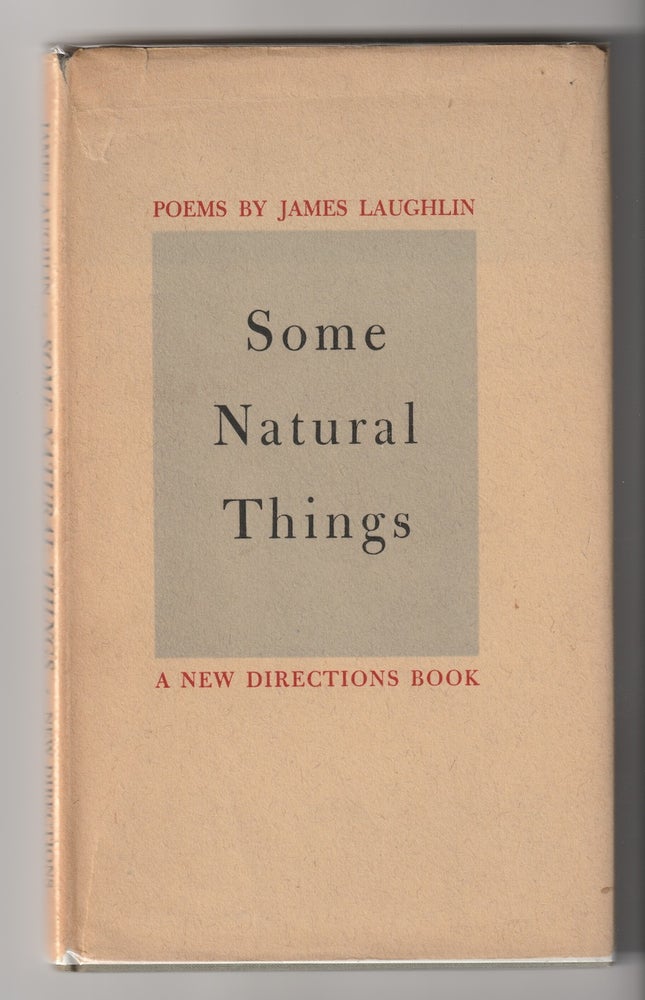 Item #7107 SOME NATURAL THINGS. James Laughlin, George Leite.