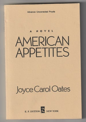 Item #7350 AMERICAN APPETITES. Joyce Carol Oates