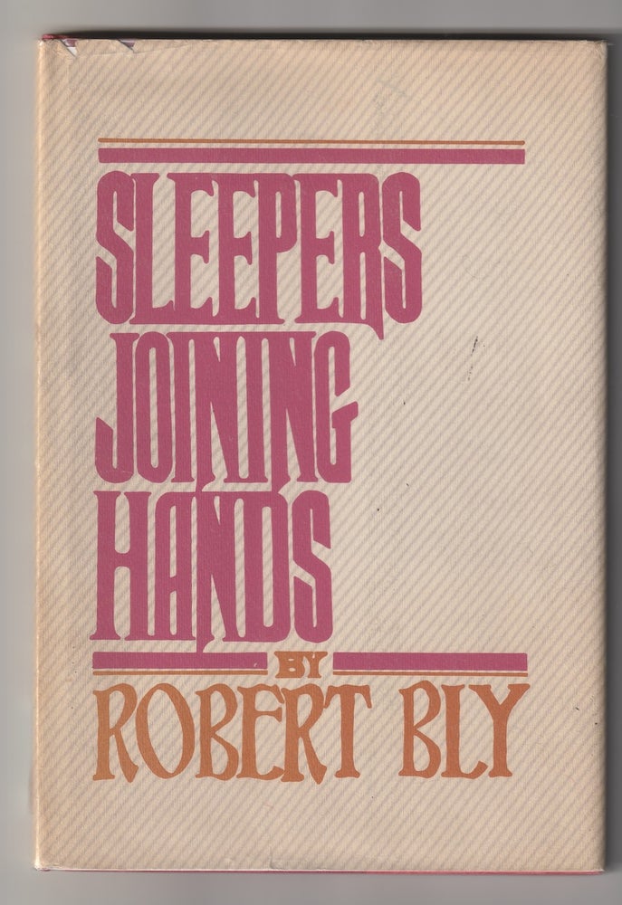 Item #7696 SLEEPERS JOINING HANDS. Robert Bly.