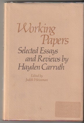 Item #7832 WORKING PAPERS; Selected Essays and Reviews by Hayden Carruth. Hayden Carruth, Judith...