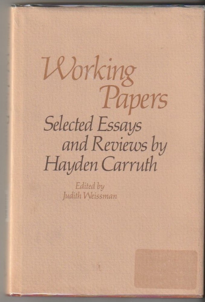 Item #7832 WORKING PAPERS; Selected Essays and Reviews by Hayden Carruth. Hayden Carruth, Judith Weissman.